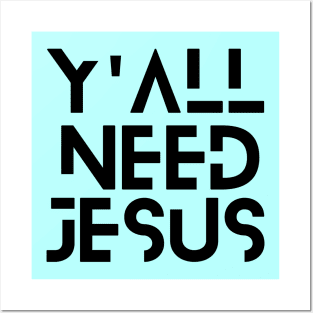 Y'all Need Jesus | Christian Saying Posters and Art